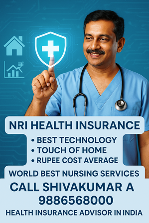 NRI Health Insurance, Best Health Tech India, Affordable NRI Insurance, Health Advisor India, Indian Nursing Services, Rupee Cost Averaging Insurance, Global NRI Medical Plans, Shivakumar Health Advisor, Overseas Indian Insurance, Tech-enabled Health Coverage, Touch of Home Insurance, NRI Family Health Plans, India-based Medical Advisor, Top Indian Nursing Support, Digital Health Advisor India, Best NRI Insurance Plans, Health Coverage for NRIs, Personalized NRI Health Help, Call Shivakumar 9886568000, Trusted Indian Health Insurance,