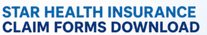 STAR HEALTH INSURANCE CLAIM FORMS DOWNLOAD, star claims, 